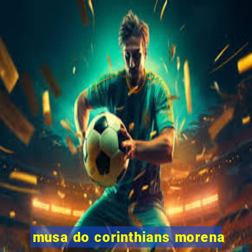 musa do corinthians morena